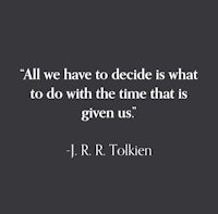 jrr tolkien quote all we have to decide is what to do with the time that is given us